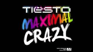 Tiësto - Maximal Crazy (Original Mix)