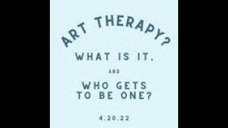 The Journey Into Art Therapy: Part 1 - What Is It, and Who Gets To Be One?