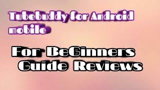 Tubebuddy for Mobile Phones |How to use tubebuddy in android phones 2020