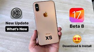 iPhone XS - IOS 17 Beta 8 new update- How to Download & Install iOS 17 on iPhone XS