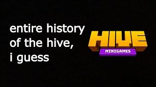 entire history of the hive, i guess