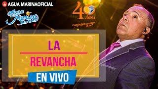 Agua Marina - La Revancha (En Vivo OFICIAL)