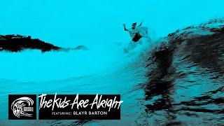 The O'Neill Kids Are Alright | Blayr Barton