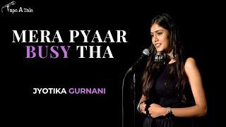 Mera Pyaar Busy Tha - Jyotika Gurnani | Tape A Tale | Hindi