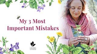 My Three Most Important Herbal Mistakes