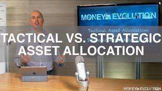 Tactical Vs  Strategic Asset Allocation