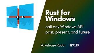 Rust for Windows 0.10 - Release Radar