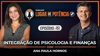 Integração de Psicologia e Finanças - com Ana Paula Hornos