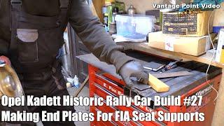 Making End Plates for FIA Seat Supports: Historic Rally Car Build #27