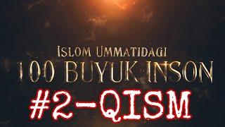 Islom Ummatidagi 100 Buyuk Inson dasturi   2 qism