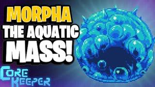 Morpha the Aquatic Mass Guide! | Core Keeper