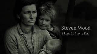 Mama's Hungry Eyes - Steven Wood