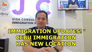 IMMIGRATION UPDATES & NEWS!  CEBU IMMIGRATION OFFICE HAS MOVED!