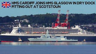 HMS Cardiff joins HMS Glasgow in dry dock fitting out at Scotstoun