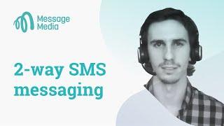 What is 2-way SMS messaging with Dan Reeves | MessageMedia