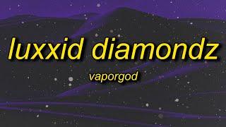 VaporGod - Luxxid Diamondz (sped up)