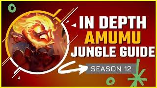 HOW TO MASTER AMUMU JUNGLE | Season 12 In Depth Amumu Jungle Guide