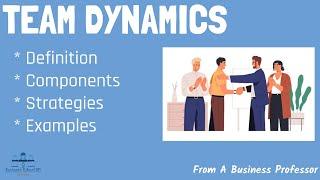 What is Team Dynamics? | From A Business Professor