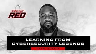 Learning from Cybersecurity Legends with Davin Jackson | Hacker Valley Red