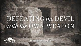 Defeating the Devil With His Own Weapon | Hebrews - Lesson 38