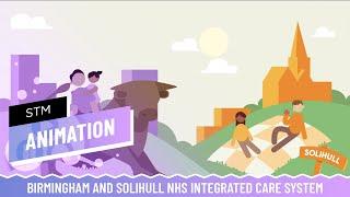 Birmingham and Solihull Integrated Care System Explainer Animation