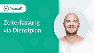 Zeiterfassung via Dienstplan | Papershift Essentials