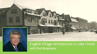 The English Village in Lake Forest with Paul Bergmann