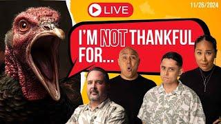 November 26 2024: I'm NOT Thankful For... w/Core Team Hawaii