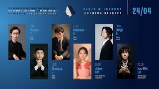 The 19th International Fryderyk Chopin Piano Competition (preliminary round) 2nd session, 24.04.2025