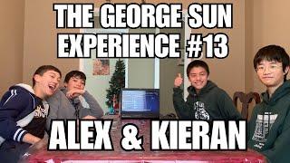 The George Sun Experience Podcast #13 -  Kieran and Alex Interview