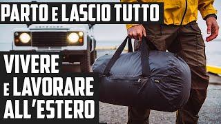 VADO A VIVERE e LAVORARE ALL'ESTERO -  Lascio tutto per una nuova avventura