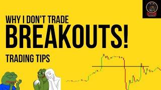 Why I don't trade breakouts - breakout trading explained