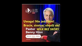 Benny Hinn , wilk bez skóry. Konferencja Polska Pełna Chwały- Gloryfilledpoland-Wszetecznica