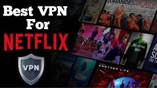 Best VPN For Netflix | VPN For Netflix 2022