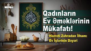 Qadınların Ev Əməklərinin Mükafatı: Həzrət Zəhra'dan İlham