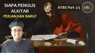 Penulis Perjanjian Baru | ATBS (2/5) [90-B]