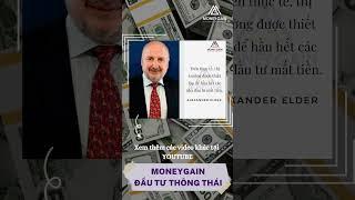 LỜI VÀNG TỪ HUYỀN THOẠI ĐẦU TƯ ALEXANDER ELDER