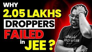Why 2.05 Lakhs JEE Droppers Failed to Crack the Exam? | Mistakes to Avoid | Harsh Sir