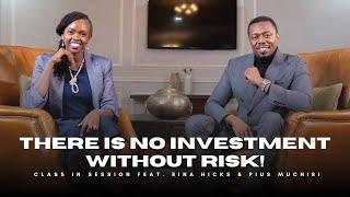 S8:EP6 | There Is No Investment Without Risk | Rina Hicks & Pius Muchiri | #CiS