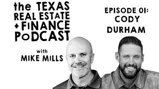 Cody Durham, Ten Gage Ridge Roofing | Mike Mills Texas Real Estate & Finance Podcast Episode 1