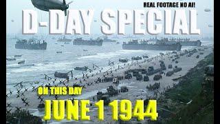 D-DAY SPECIAL  On this day June 1st 1944 what happened Allies/German