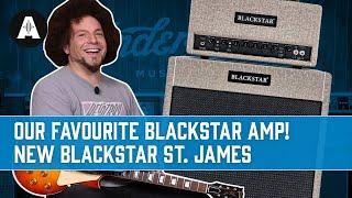 NEW Blackstar St. James Amps - Our Favourite Blackstar Amp!