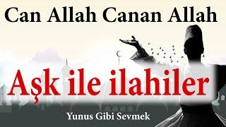 Can Allah canan Allah | Zikirli ilahi ve Zikrullah | Ey aşıkı dildade