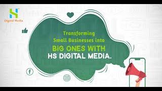 Transforming Your Business with Digital Marketing | From Small to Big | HS Digital Media