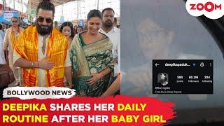 New mom Deepika Padukone SHARES her daily routine after delivering her baby girl!