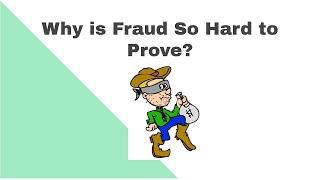 Why is Fraud so Hard to Prove?