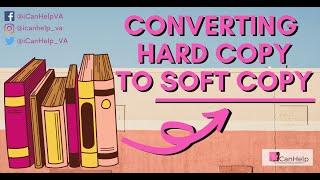 Converting Hard Copy to Soft Copy (Easy Steps)