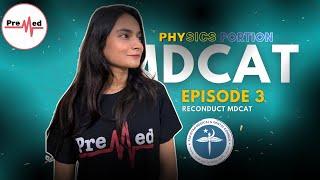 Episode 3 - Conquer your Physics Portion  | PreMed.PK