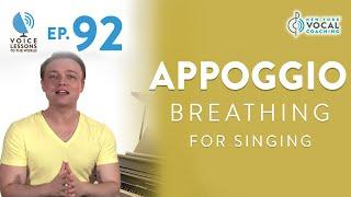 Ep. 92 Appoggio Breathing For Singing - "Breath Support’s GOLD Standard"