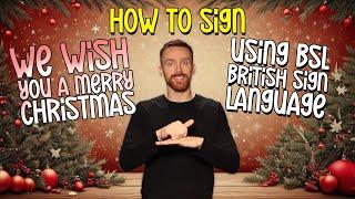 How to Sign: We Wish You A Merry Christmas in BSL | British Sign Language | Christmas Carol